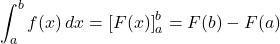 \displaystyle\int^b_a f(x)\,dx=\left[F(x)\right]^b_a=F(b)-F(a)