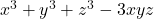 x^3+y^3+z^3-3xyz