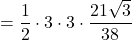 =\dfrac12\cdot3\cdot3\cdot\dfrac{21\sqrt3}{38}