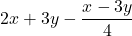 2x+3y-\dfrac{x-3y}{4}