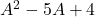 A^2-5A+4