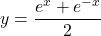 y=\dfrac{e^x+e^{-x}}{2}