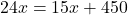 24x=15x+450