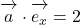 \bekutorui{a}\cdot\overrightarrow{\mathstrut e_x}=2