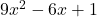 9x^2-6x+1