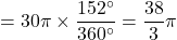 =30\pi\times\dfrac{152^{\circ}}{360^{\circ}}=\dfrac{38}{3}\pi