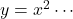 y=x^{2}\cdots