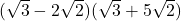 (\sqrt3-2\sqrt2)(\sqrt3+5\sqrt2)