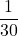 \dfrac{1}{30}