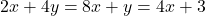 2x+4y=8x+y=4x+3