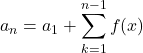 a_n=a_1+\displaystyle\sum_{k=1}^{n-1}f(x)