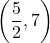 \left(\dfrac52, 7\right)