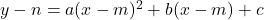 y-n=a(x-m)^2+b(x-m)+c