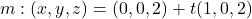 m : (x, y, z)=(0, 0, 2)+t(1, 0, 2)