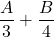 \dfrac{A}{3}+\dfrac{B}{4}