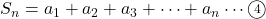 S_n=a_1+a_2+a_3+\cdots+a_n\cdots\textcircled{\scriptsize 4}