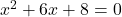 x^2+6x+8=0